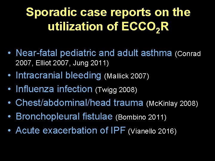 Sporadic case reports on the utilization of ECCO 2 R • Near-fatal pediatric and Sporadic case reports on the utilization of ECCO 2 R • Near-fatal pediatric and