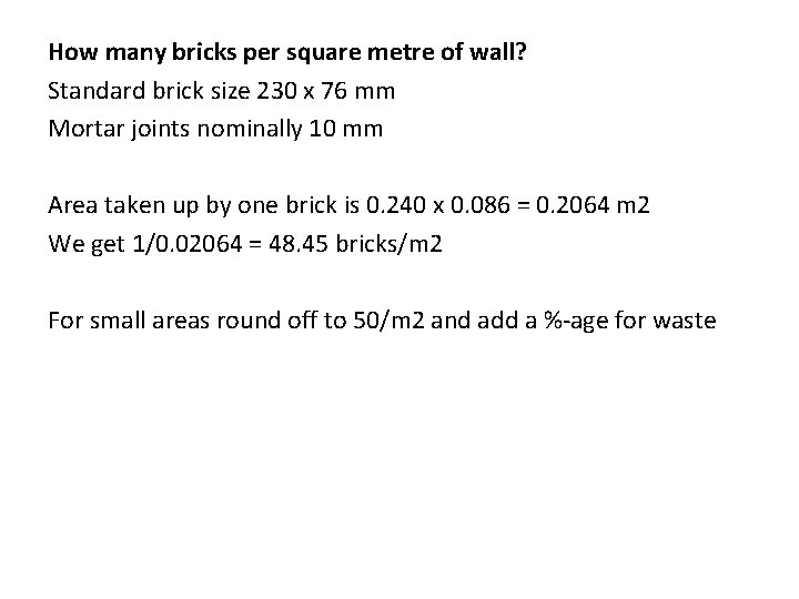 How many bricks per square metre of wall? Standard brick size 230 x 76