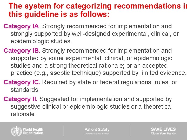 The system for categorizing recommendations in this guideline is as follows: Category IA. Strongly