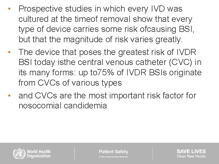  • Prospective studies in which every IVD was cultured at the timeof removal