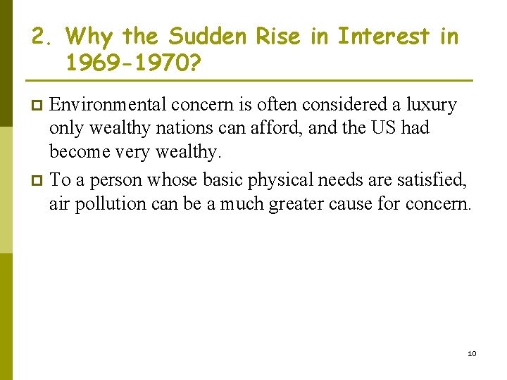 2. Why the Sudden Rise in Interest in 1969 -1970? Environmental concern is often