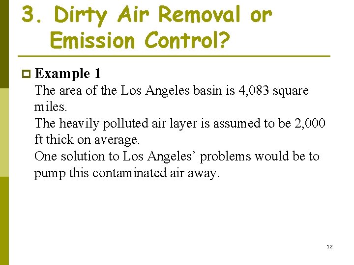 3. Dirty Air Removal or Emission Control? p Example 1 The area of the