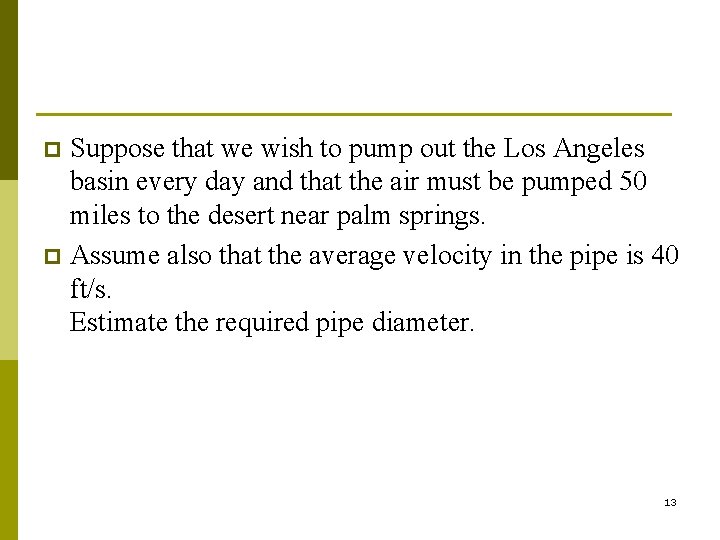 Suppose that we wish to pump out the Los Angeles basin every day and