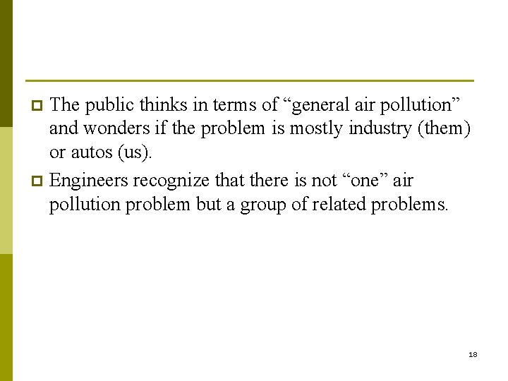 The public thinks in terms of “general air pollution” and wonders if the problem