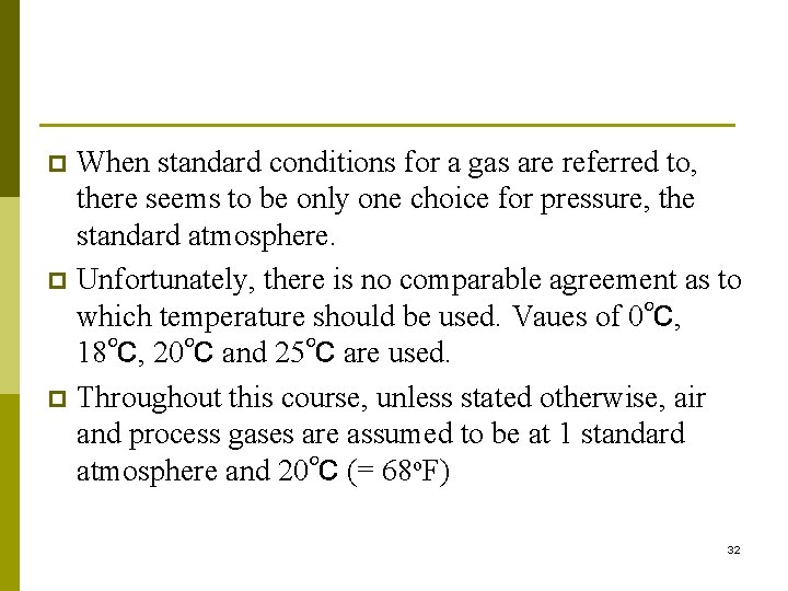 When standard conditions for a gas are referred to, there seems to be only