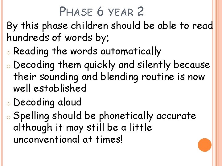 PHASE 6 YEAR 2 By this phase children should be able to read hundreds