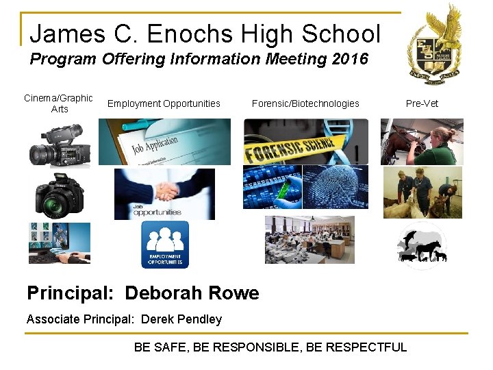 James C. Enochs High School Program Offering Information Meeting 2016 Cinema/Graphic Arts Employment Opportunities