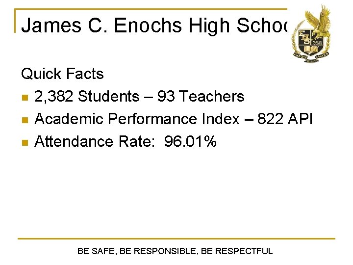 James C. Enochs High School Quick Facts n 2, 382 Students – 93 Teachers