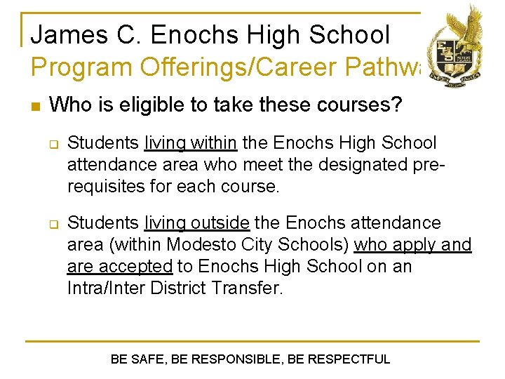 James C. Enochs High School Program Offerings/Career Pathways n Who is eligible to take