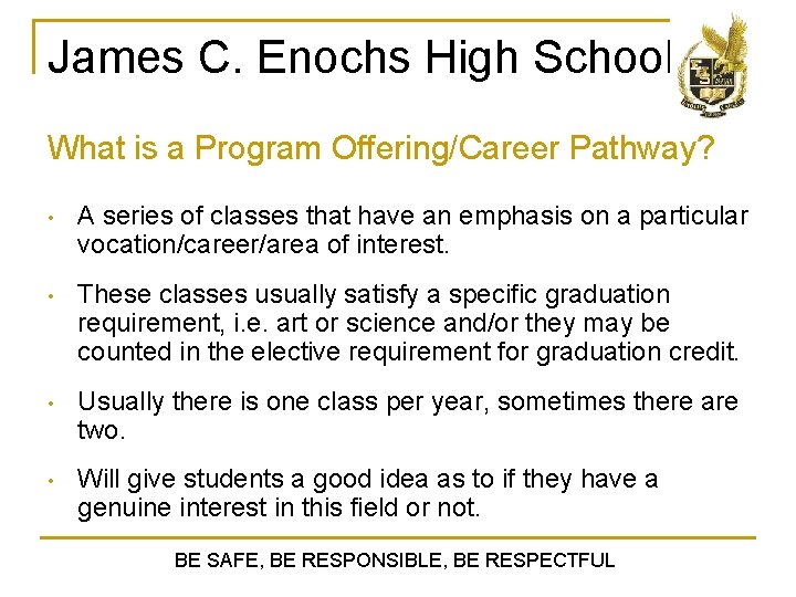 James C. Enochs High School What is a Program Offering/Career Pathway? • A series