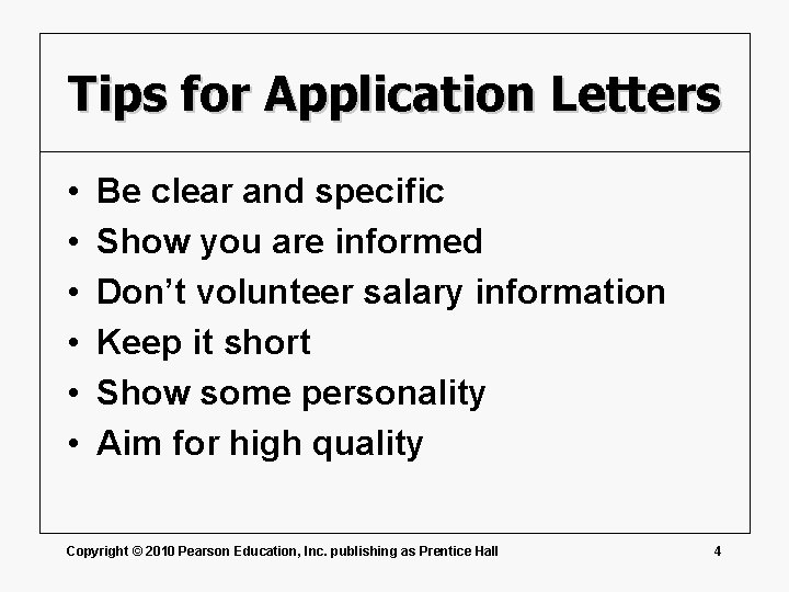 Tips for Application Letters • • • Be clear and specific Show you are