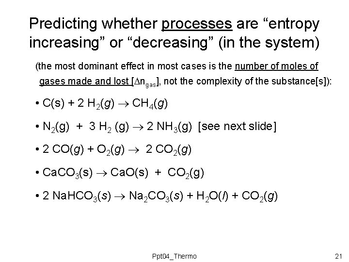 Predicting whether processes are “entropy increasing” or “decreasing” (in the system) (the most dominant Predicting whether processes are “entropy increasing” or “decreasing” (in the system) (the most dominant