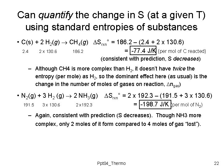 Can quantify the change in S (at a given T) using standard entropies of Can quantify the change in S (at a given T) using standard entropies of