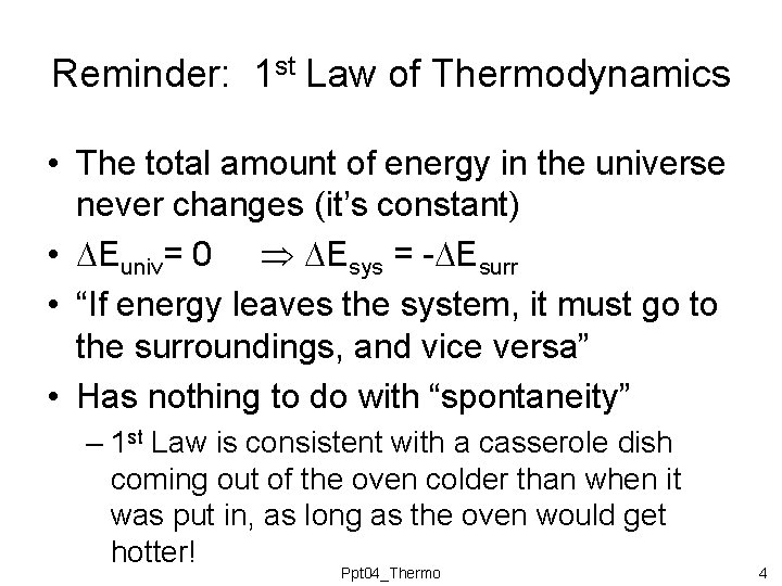 Reminder: 1 st Law of Thermodynamics • The total amount of energy in the Reminder: 1 st Law of Thermodynamics • The total amount of energy in the