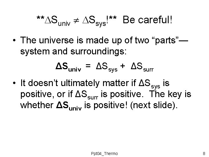 ** Suniv Ssys!** Be careful! • The universe is made up of two “parts”— ** Suniv Ssys!** Be careful! • The universe is made up of two “parts”—