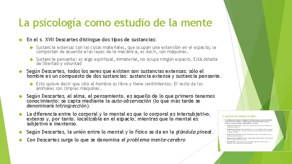 La psicología como estudio de la mente En el s. XVII Descartes distingue dos