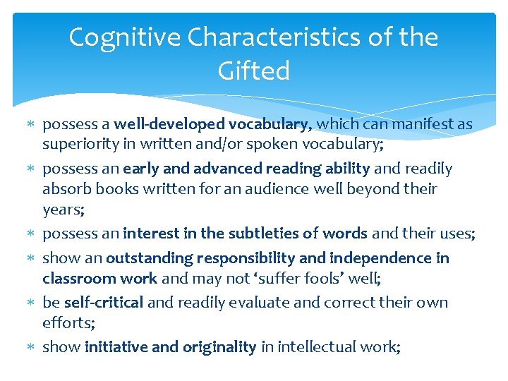 Cognitive Characteristics of the Gifted possess a well-developed vocabulary, which can manifest as superiority