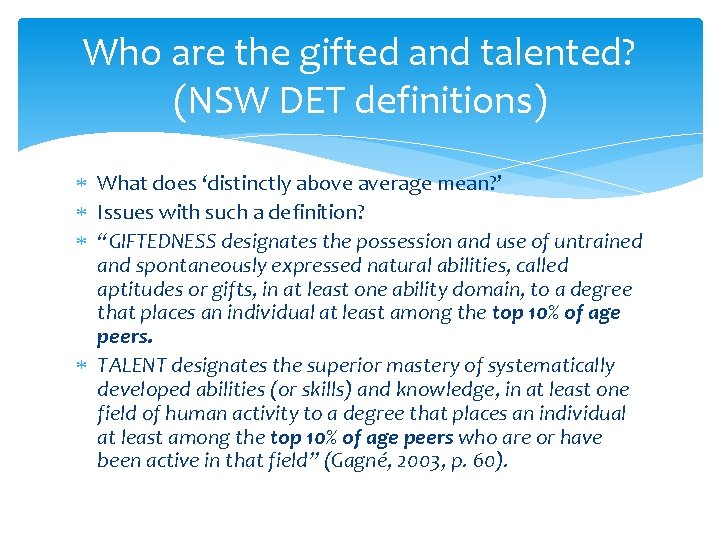 Who are the gifted and talented? (NSW DET definitions) What does ‘distinctly above average