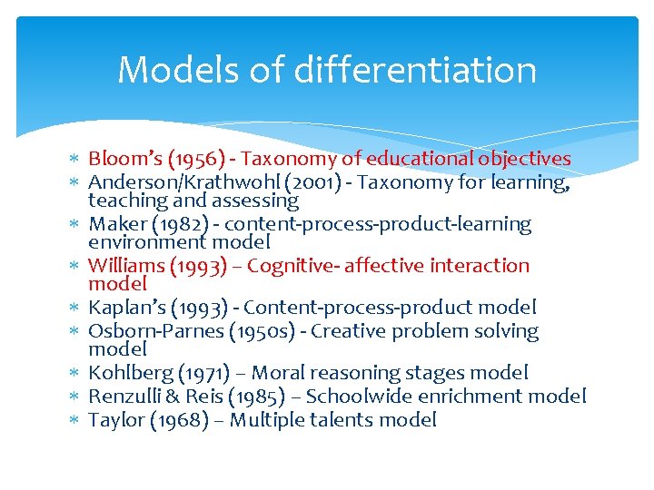 Models of differentiation Bloom’s (1956) - Taxonomy of educational objectives Anderson/Krathwohl (2001) - Taxonomy