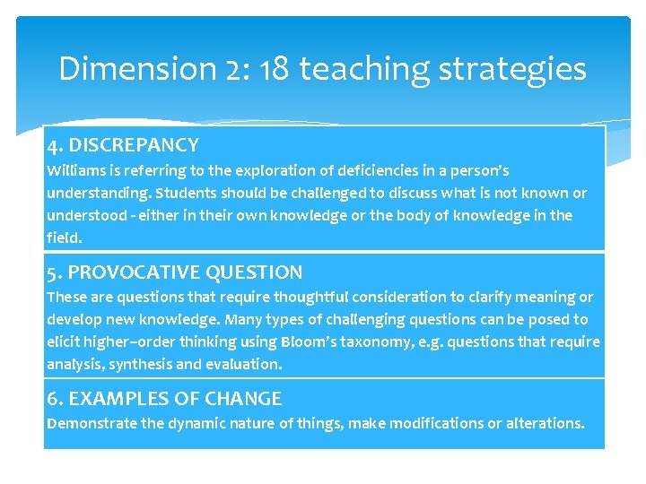 Dimension 2: 18 teaching strategies 4. DISCREPANCY Williams is referring to the exploration of