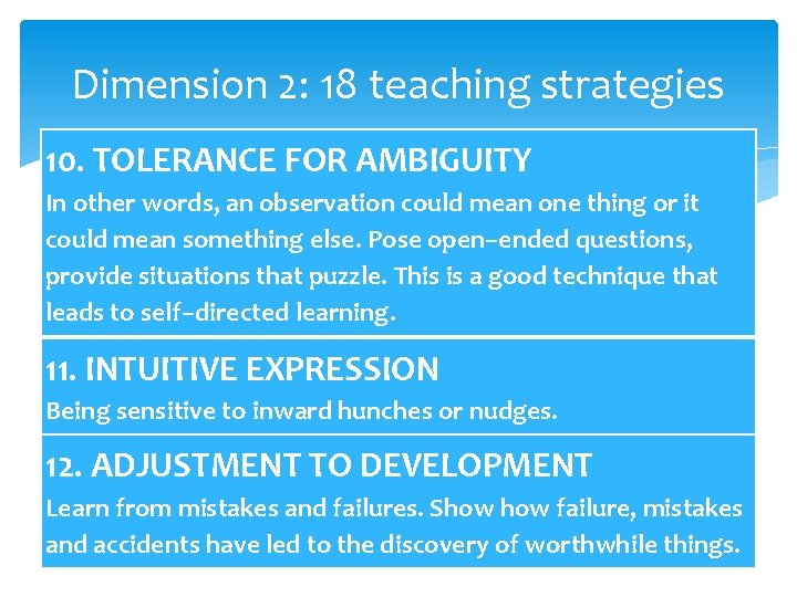 Dimension 2: 18 teaching strategies 10. TOLERANCE FOR AMBIGUITY In other words, an observation
