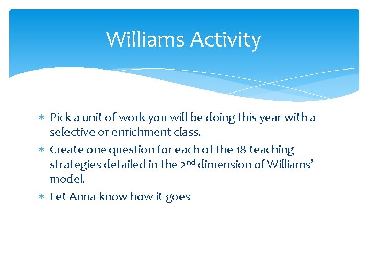 Williams Activity Pick a unit of work you will be doing this year with