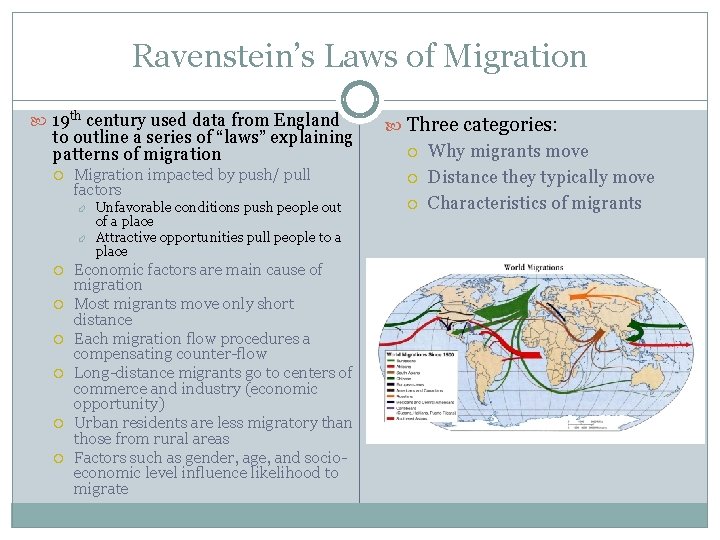 Ravenstein’s Laws of Migration 19 th century used data from England to outline a