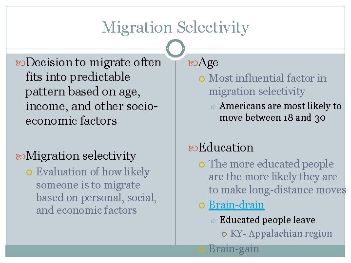 Migration Selectivity Decision to migrate often fits into predictable pattern based on age, income,