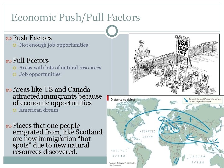 Economic Push/Pull Factors Push Factors Not enough job opportunities Pull Factors Areas with lots