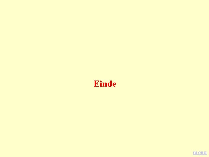 Einde menu Einde menu