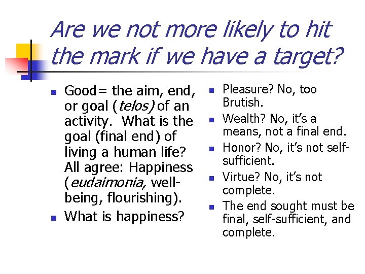 Are we not more likely to hit the mark if we have a target?