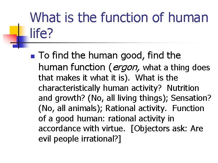 What is the function of human life? n To find the human good, find