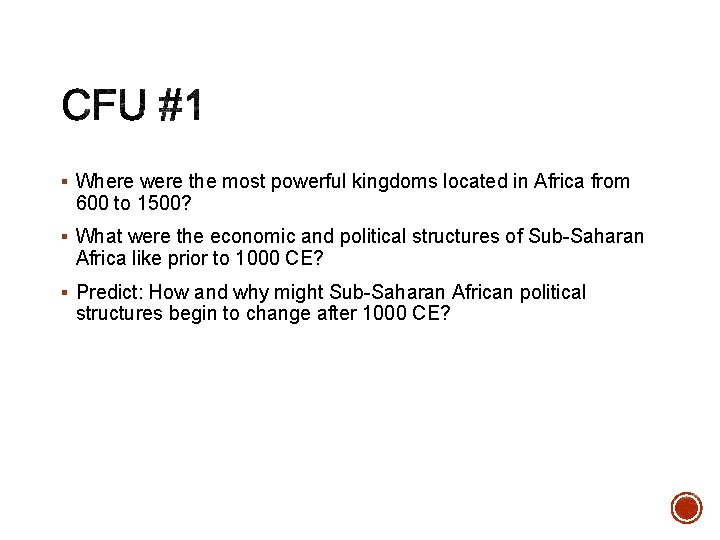 § Where were the most powerful kingdoms located in Africa from 600 to 1500?