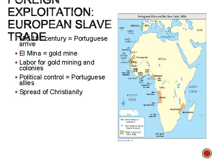 § Mid 15 th century = Portuguese arrive § El Mina = gold mine