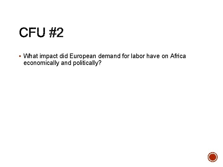 § What impact did European demand for labor have on Africa economically and politically?