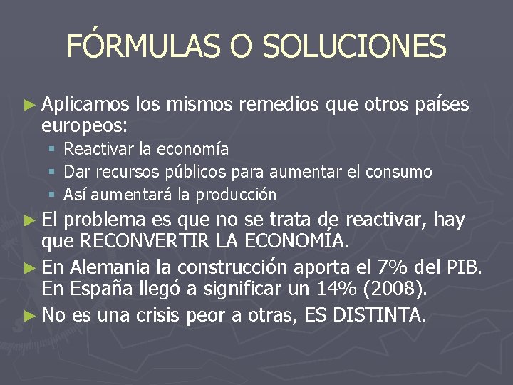 FÓRMULAS O SOLUCIONES ► Aplicamos europeos: los mismos remedios que otros países § Reactivar