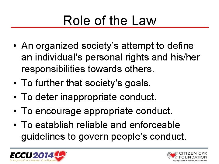 Role of the Law • An organized society’s attempt to define an individual’s personal