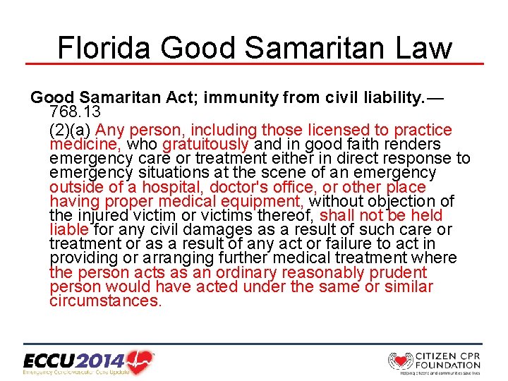 Florida Good Samaritan Law Good Samaritan Act; immunity from civil liability. — 768. 13