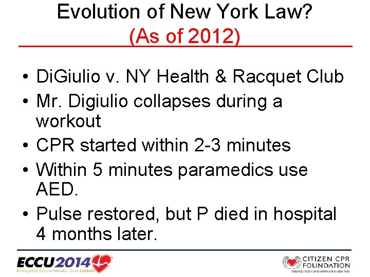 Evolution of New York Law? (As of 2012) • Di. Giulio v. NY Health