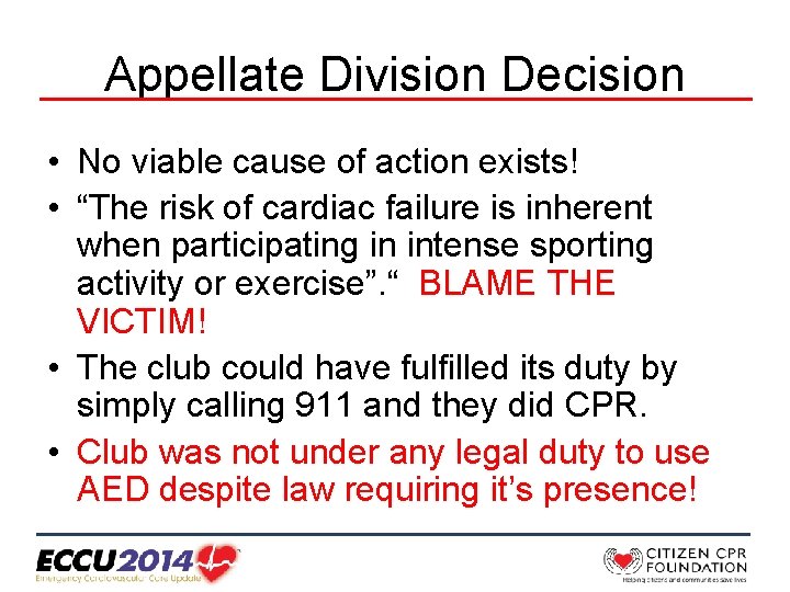 Appellate Division Decision • No viable cause of action exists! • “The risk of