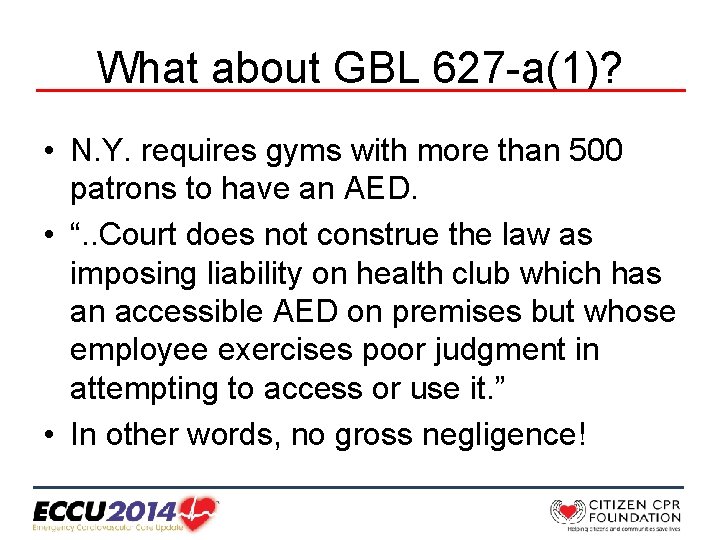 What about GBL 627 -a(1)? • N. Y. requires gyms with more than 500