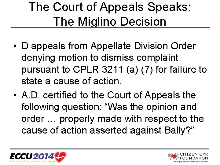 The Court of Appeals Speaks: The Miglino Decision • D appeals from Appellate Division