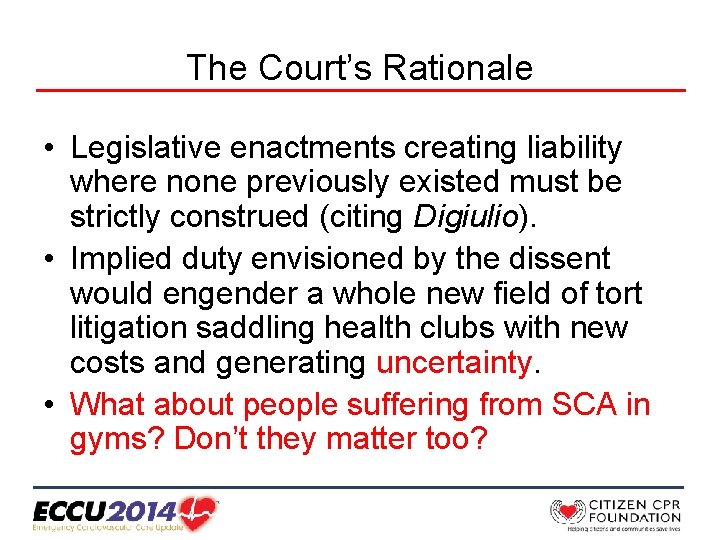 The Court’s Rationale • Legislative enactments creating liability where none previously existed must be