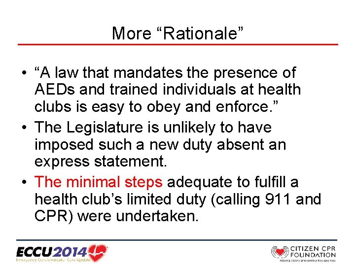 More “Rationale” • “A law that mandates the presence of AEDs and trained individuals