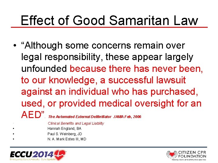 Effect of Good Samaritan Law • “Although some concerns remain over legal responsibility, these