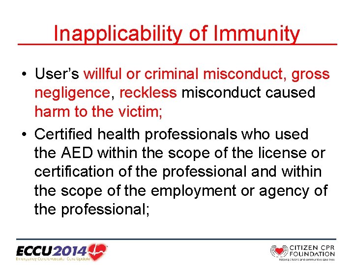 Inapplicability of Immunity • User’s willful or criminal misconduct, gross negligence, reckless misconduct caused