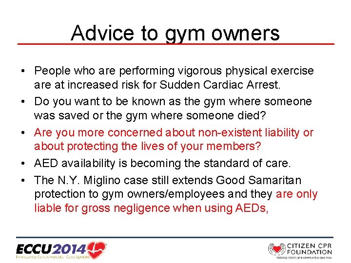 Advice to gym owners • People who are performing vigorous physical exercise are at