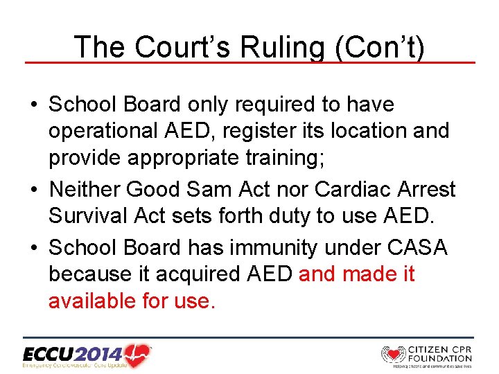 The Court’s Ruling (Con’t) • School Board only required to have operational AED, register