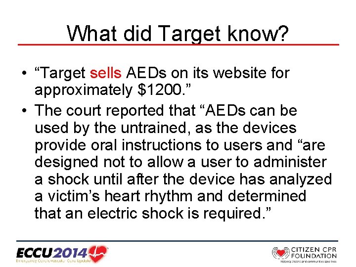 What did Target know? • “Target sells AEDs on its website for approximately $1200.