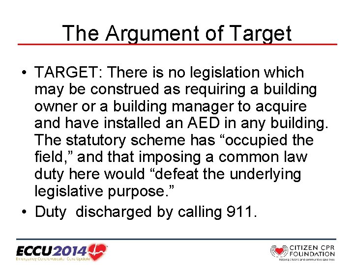 The Argument of Target • TARGET: There is no legislation which may be construed